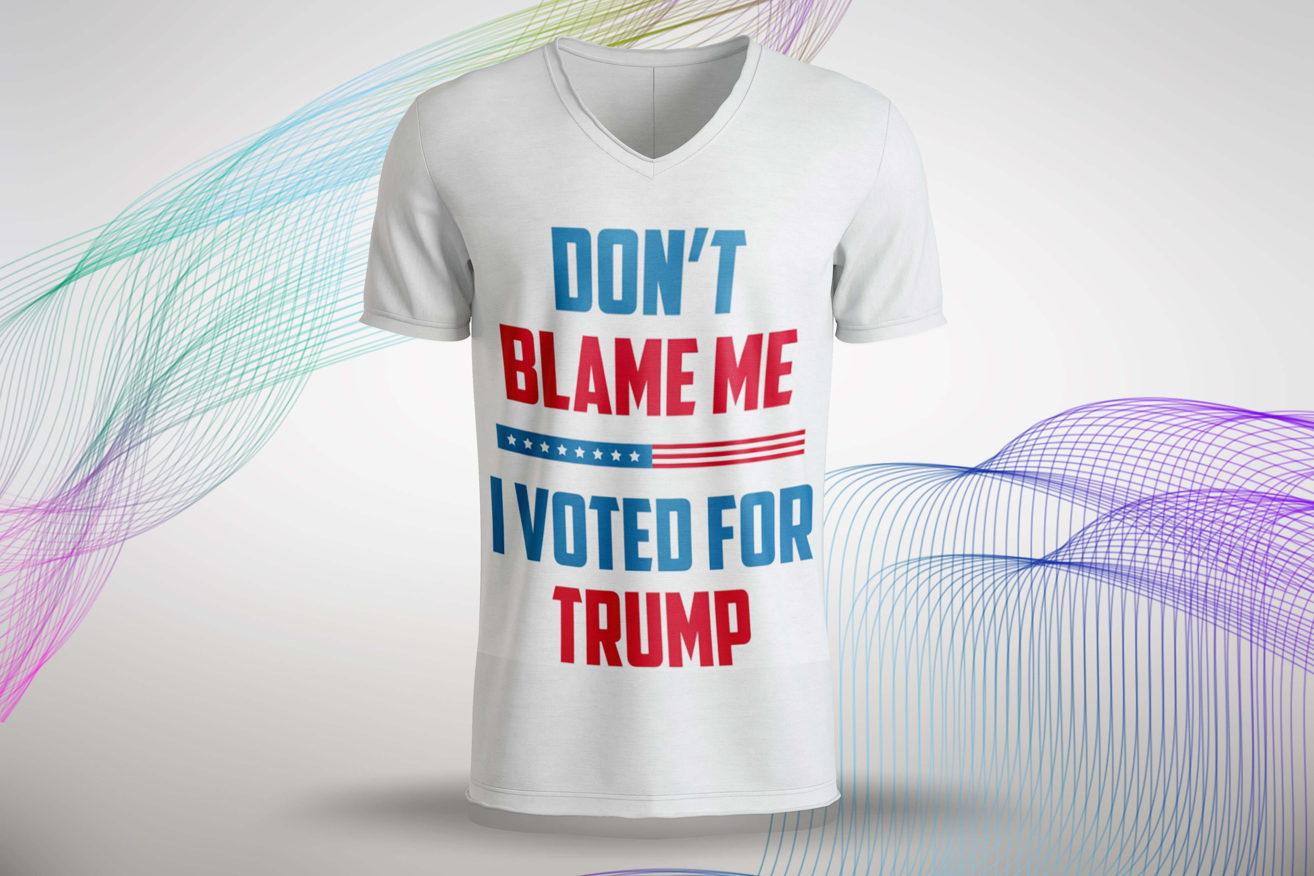 Don't Blame Me I Voted for Trump T-Shirt | Patriotic Trump Supporter Tee