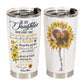 Daughter - Be A Sunflower - Personalized Tumbler Cup - Birthday, Loving Gift For Your Baby, Your Daughter