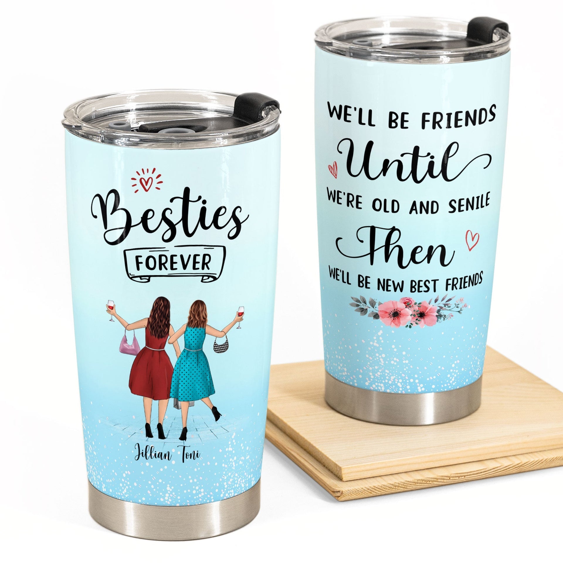 Friends Until We're Old And Senile - Personalized Tumbler Cup - Gift For Friends