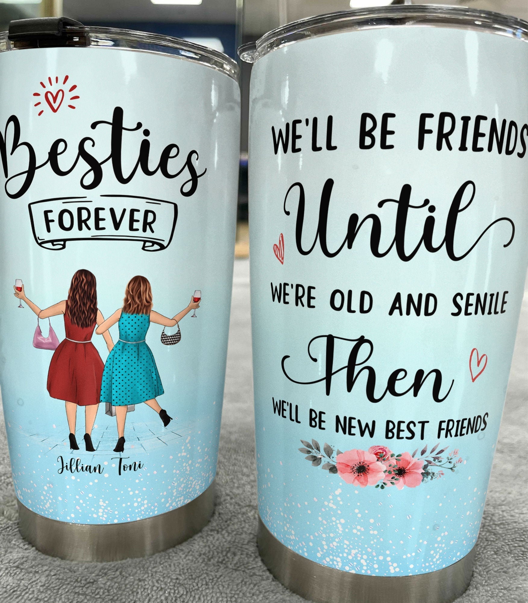 Friends Until We're Old And Senile - Personalized Tumbler Cup - Gift For Friends