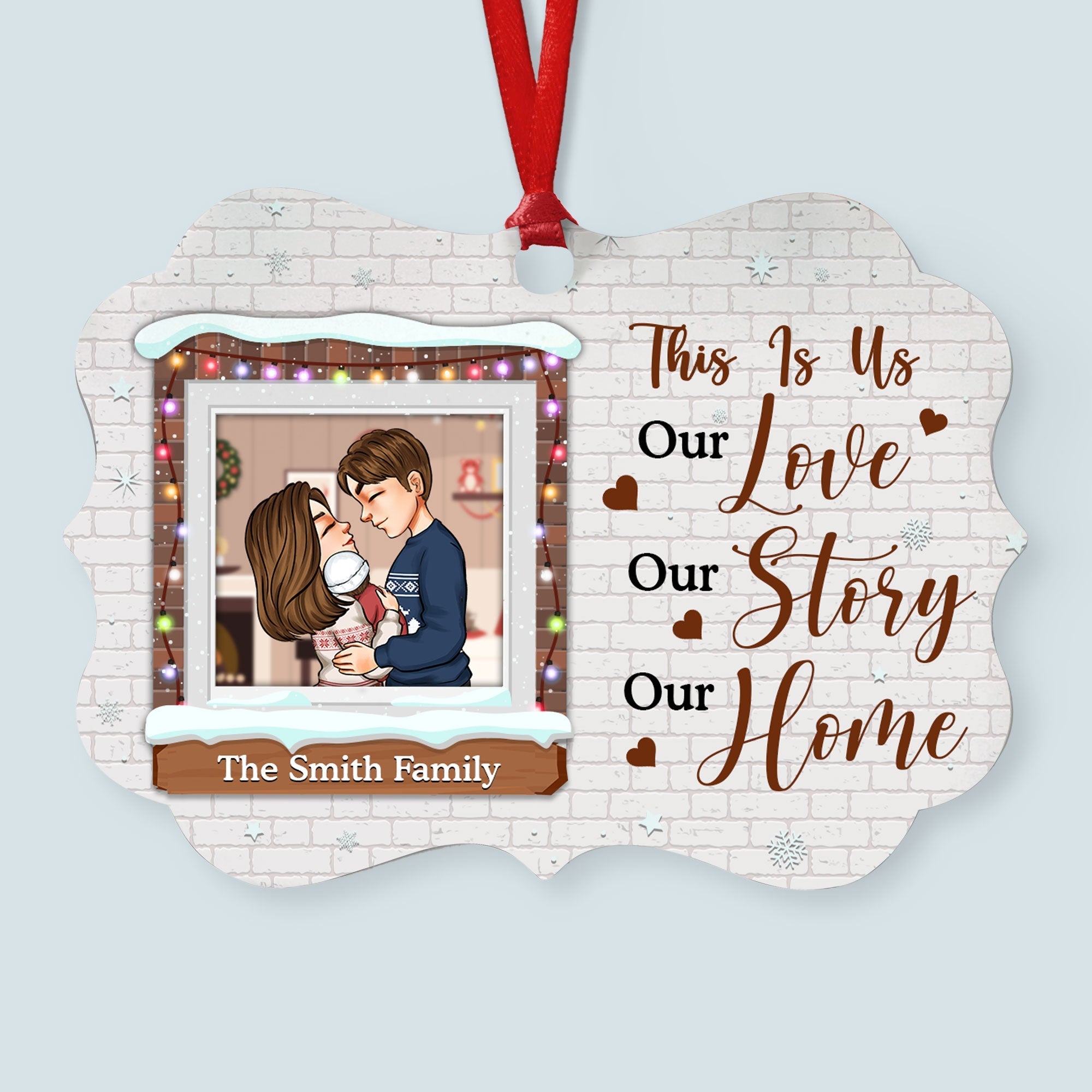 Our Love Our Story Our Home - Personalized Aluminum/Wooden Ornament - Christmas Gift For Family, Newly Wed, Newborn Baby, Husband, Wife, Heartwarming Gift